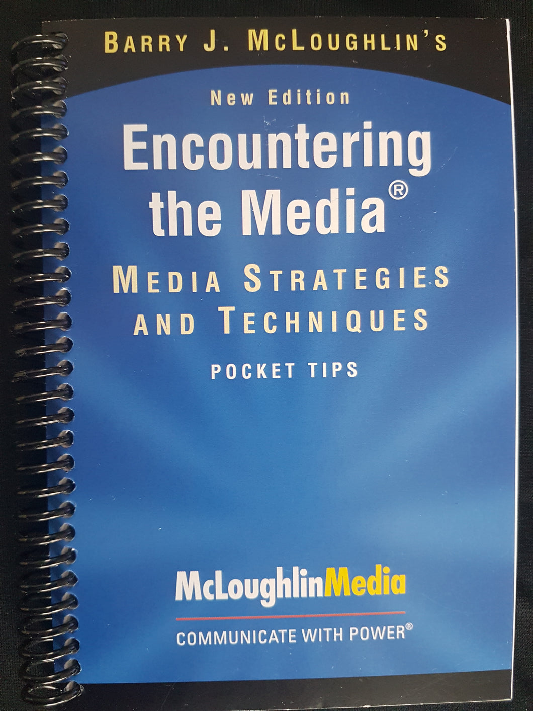 Communicate with Power® Encountering the Media® - Media Strategies and Techniques